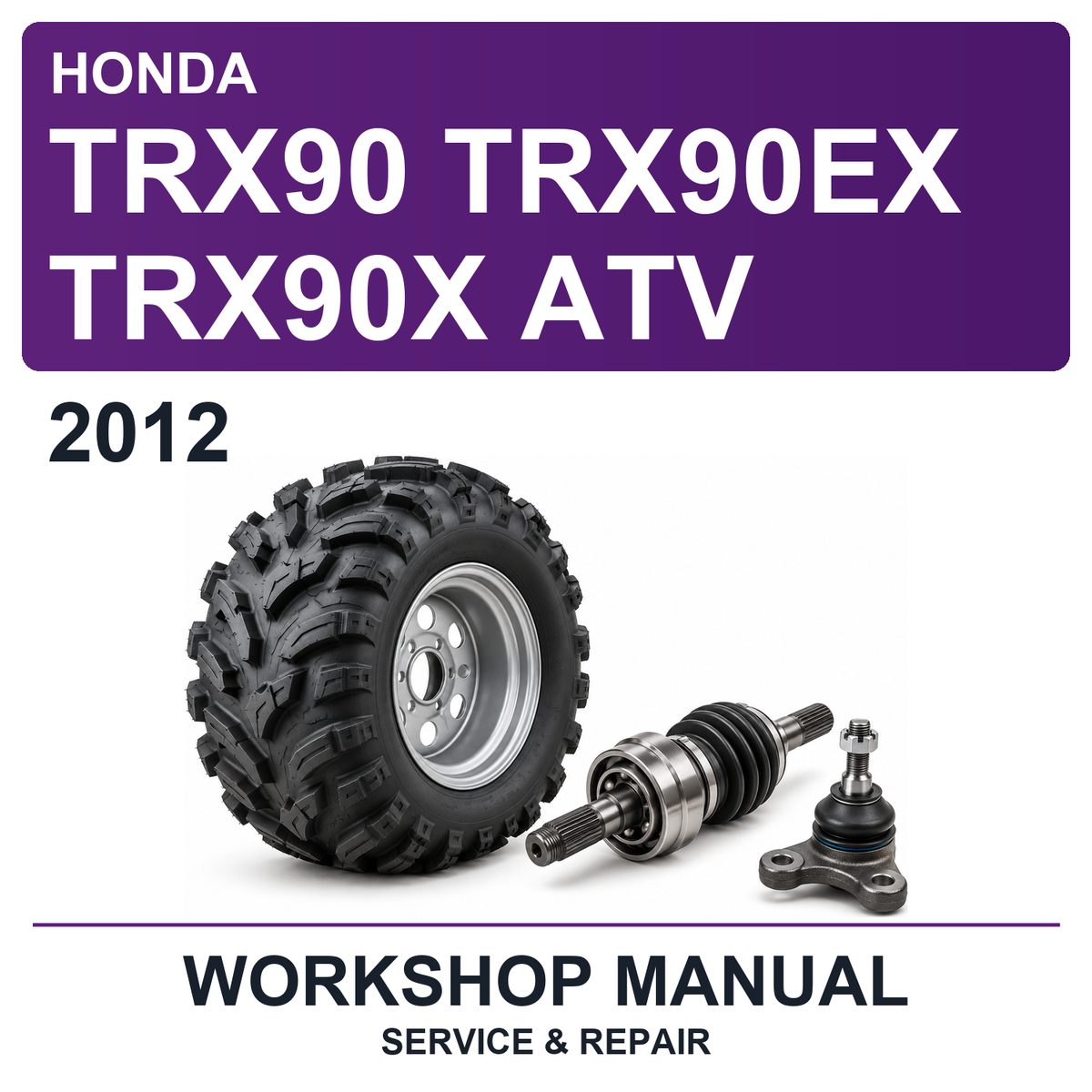 2012 Honda TRX90 TRX90EX TRX90X ATV Workshop Service & Repair Manual