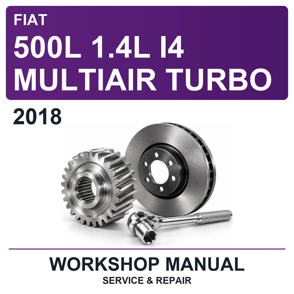 2018 Fiat 500L 1.4L I4 Multiair Turbo Workshop Service & Repair Manual