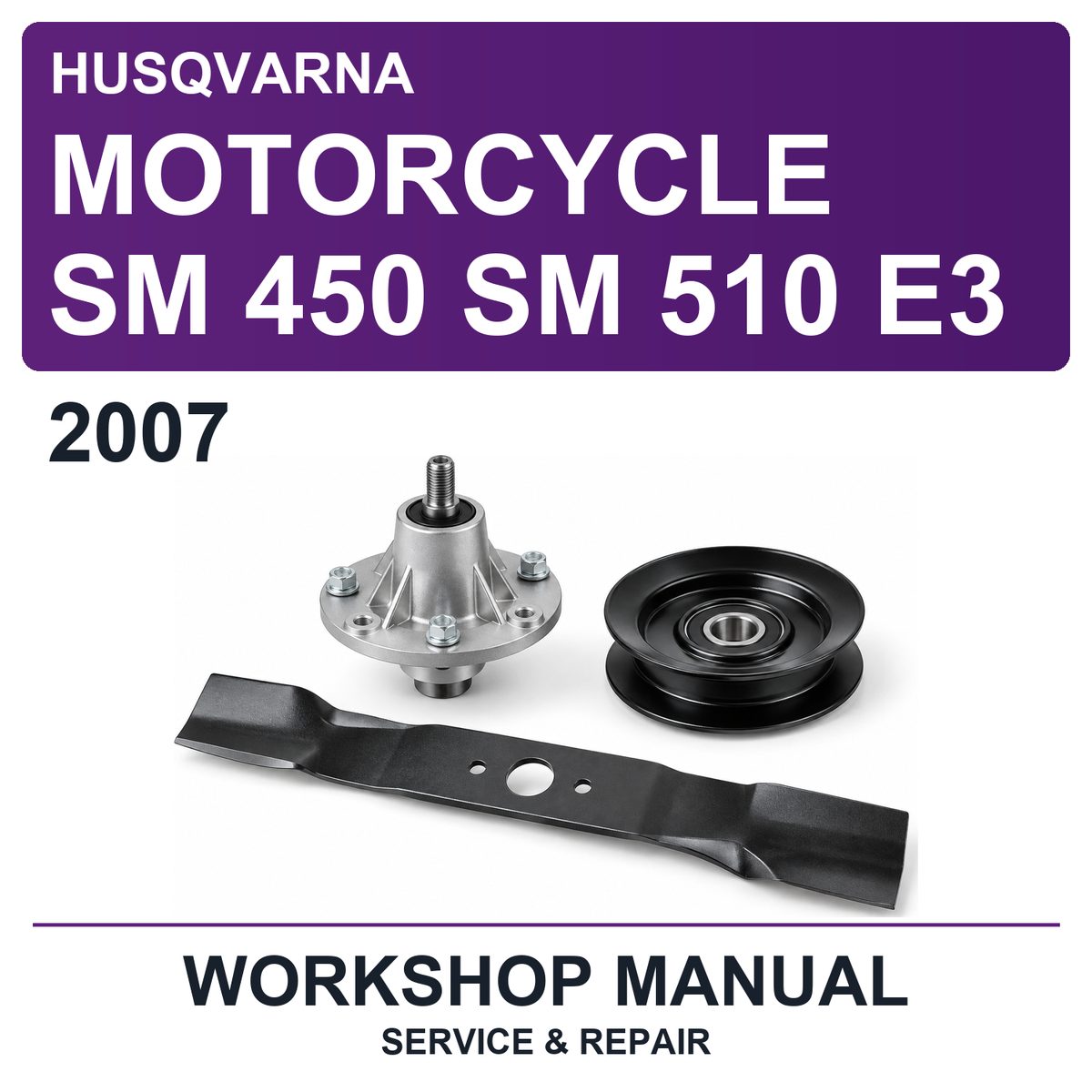 2007 Husqvarna Motorcycle SM 450 SM 510 E3 Workshop Service & Repair Manual