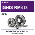 2003 Suzuki Ignis RM413 Workshop Service & Repair Manual