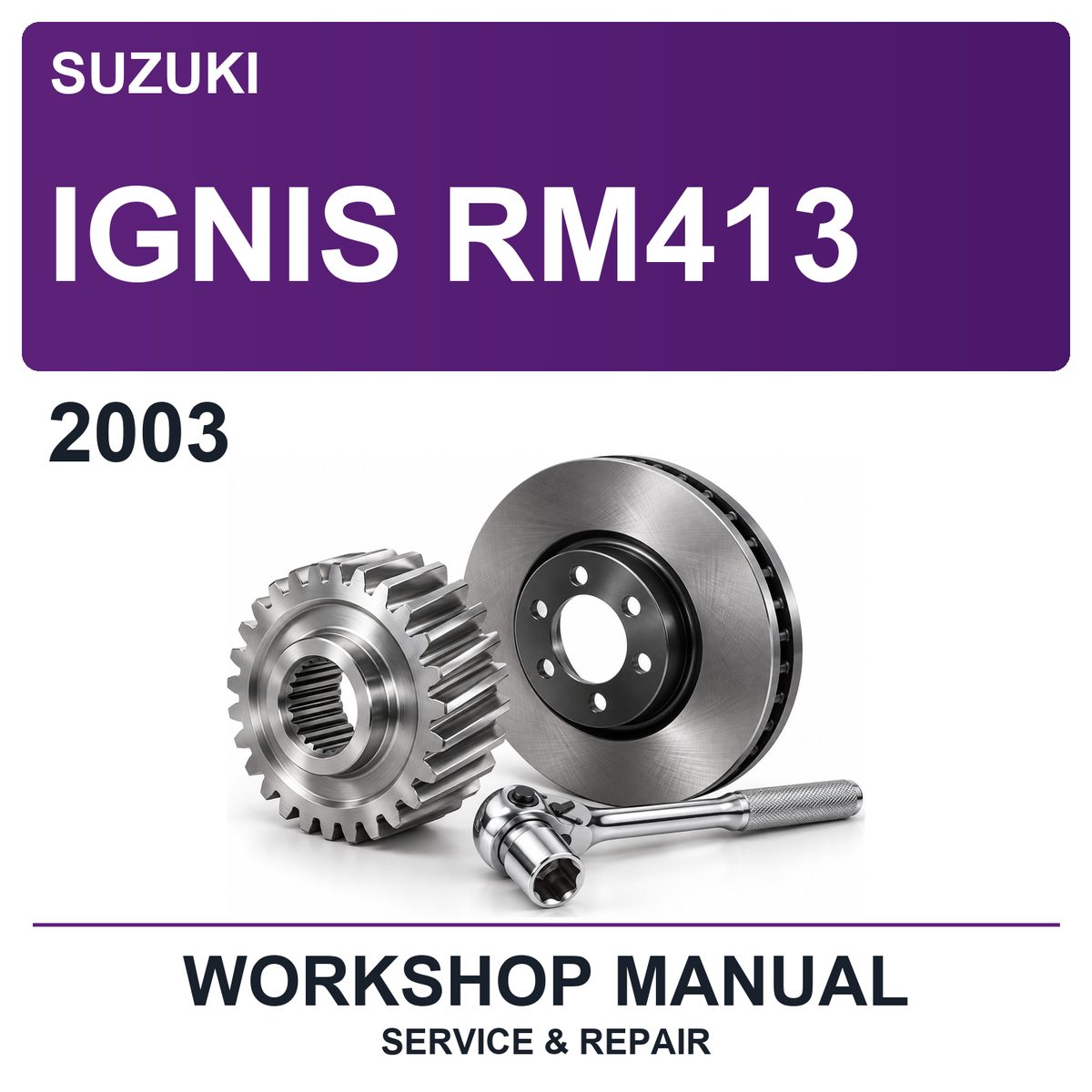 2003 Suzuki Ignis RM413 Workshop Service & Repair Manual