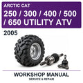 2005 Arctic Cat 250 / 300 / 400 / 500 / 650 Utility ATV Workshop Service & Repair Manual
