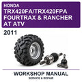 2011 Honda TRX420FA/TRX420FPA Fourtrax & Rancher AT ATV Workshop Service & Repair Manual