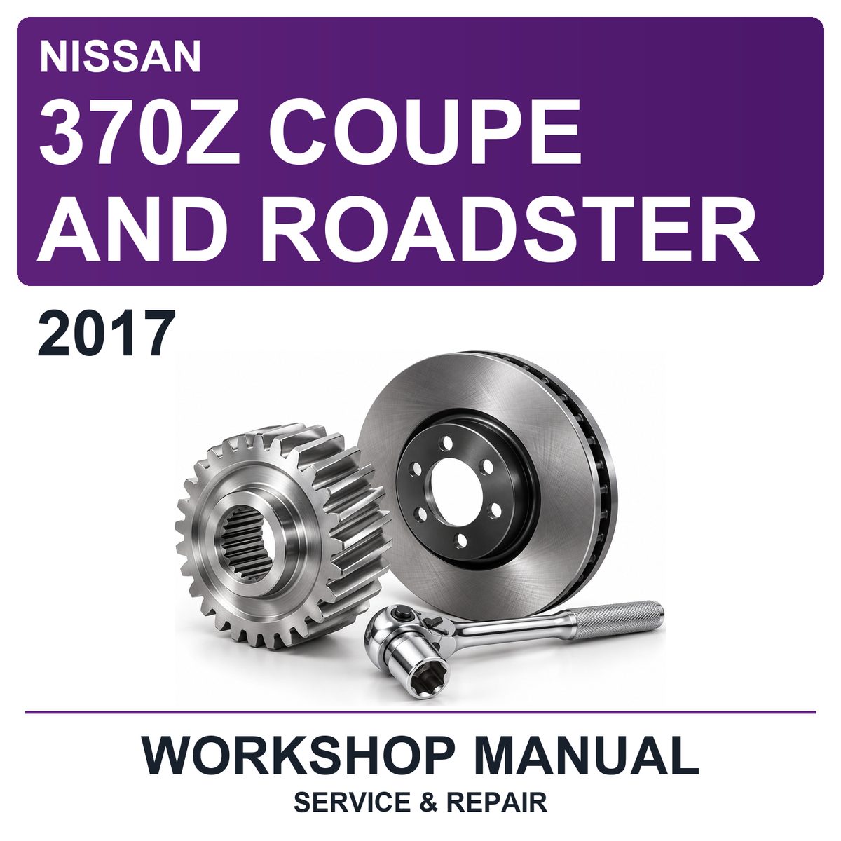 2017 Nissan 370Z Coupe And Roadster Workshop Service & Repair Manual