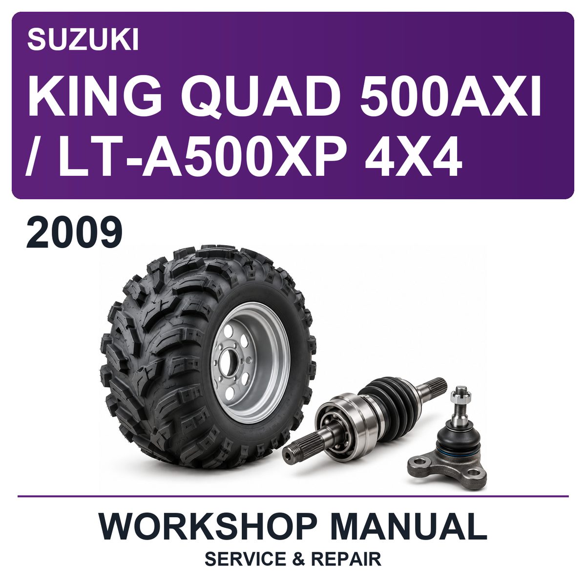 2009 Suzuki King Quad 500AXI / LT-A500XP 4X4 Workshop Service & Repair Manual