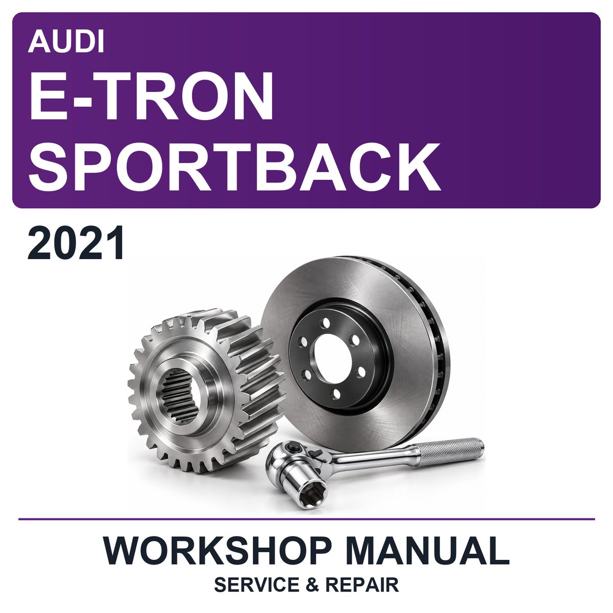 2021 Audi E-Tron Sportback Workshop Service & Repair Manual