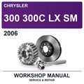 2006 Chrysler 300 300C LX SM Workshop Service & Repair Manual