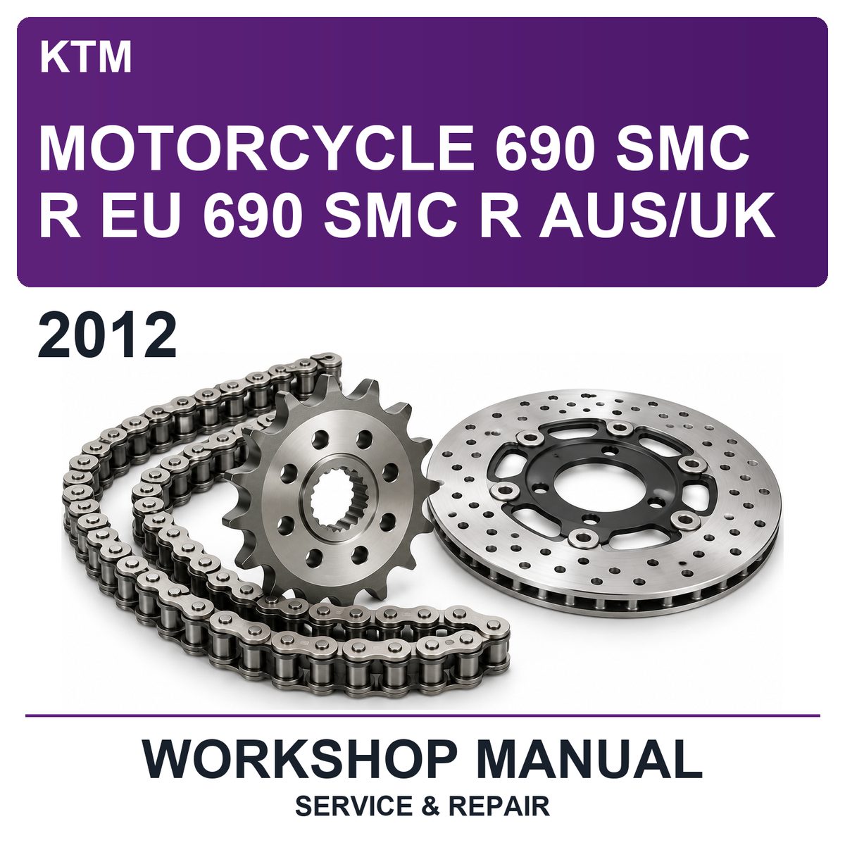 2012 KTM Motorcycle 690 SMC R EU 690 SMC R Aus/uk Workshop Service & Repair Manual