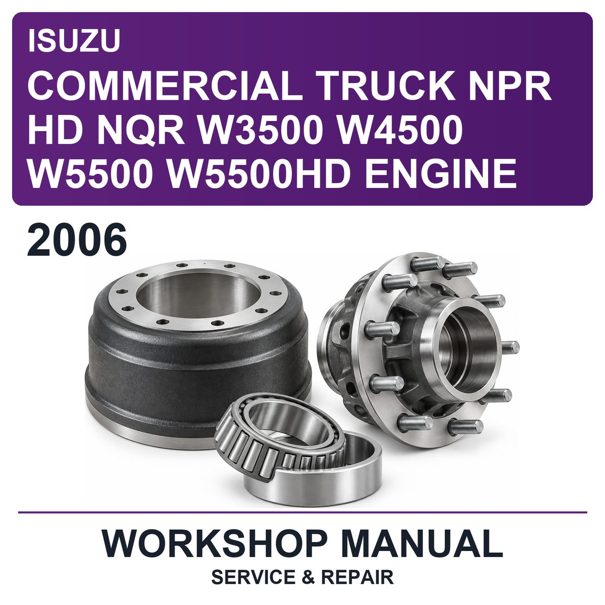 2006 Isuzu Commercial Truck Npr Hd Nqr W3500 W4500 W5500 W5500HD Engine Workshop Service & Repair Manual