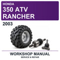 2003 Honda 350 ATV Rancher Workshop Service & Repair Manual
