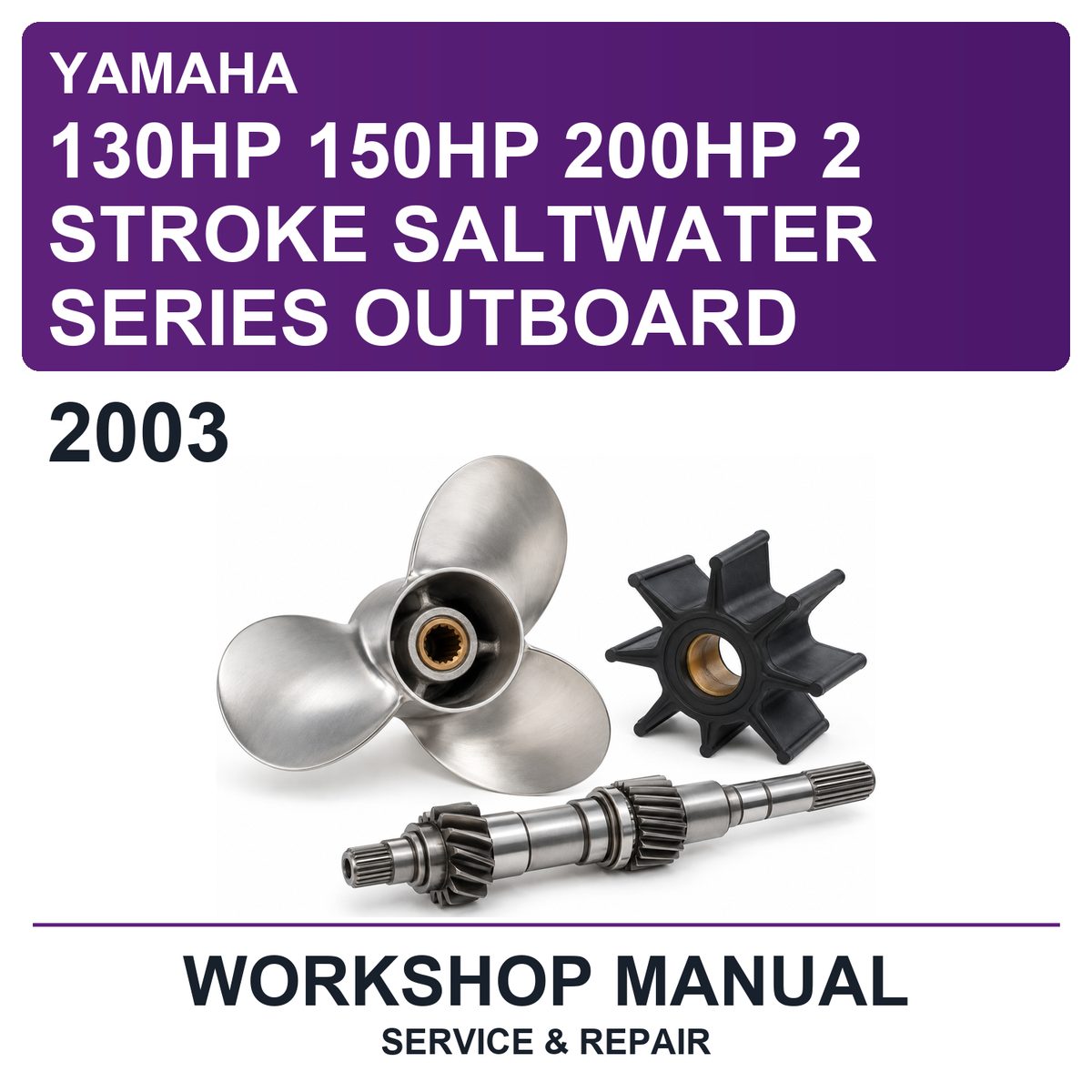 2003 Yamaha 130HP 150HP 200HP 2 Stroke Saltwater Series Outboard Workshop Service & Repair Manual