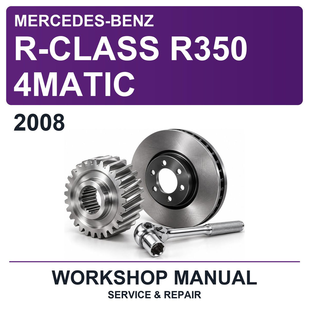 2008 Mercedes-Benz R-Class R350 4MATIC Workshop Service & Repair Manual