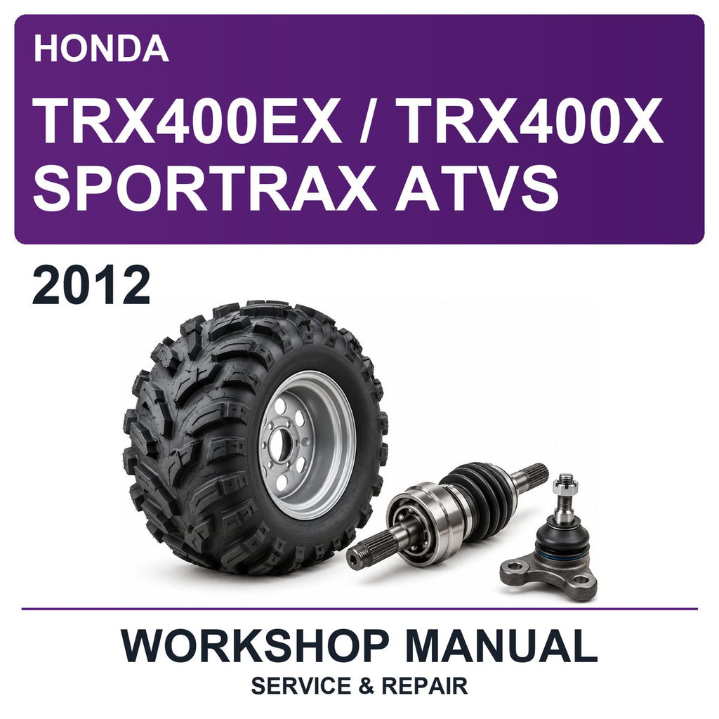 2012 Honda TRX400EX / TRX400X Sportrax Atvs Workshop Service & Repair Manual