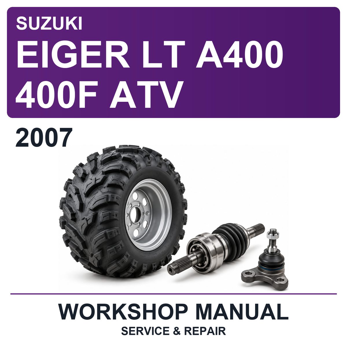 2007 Suzuki Eiger LT A400 400F ATV Workshop Service & Repair Manual