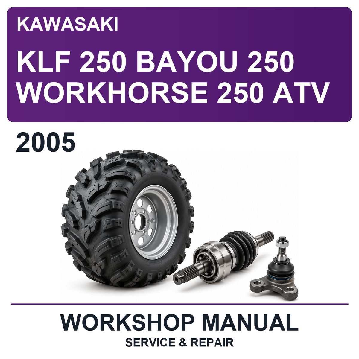2005 Kawasaki KLF 250 Bayou 250 Workhorse 250 ATV Workshop Service & Repair Manual