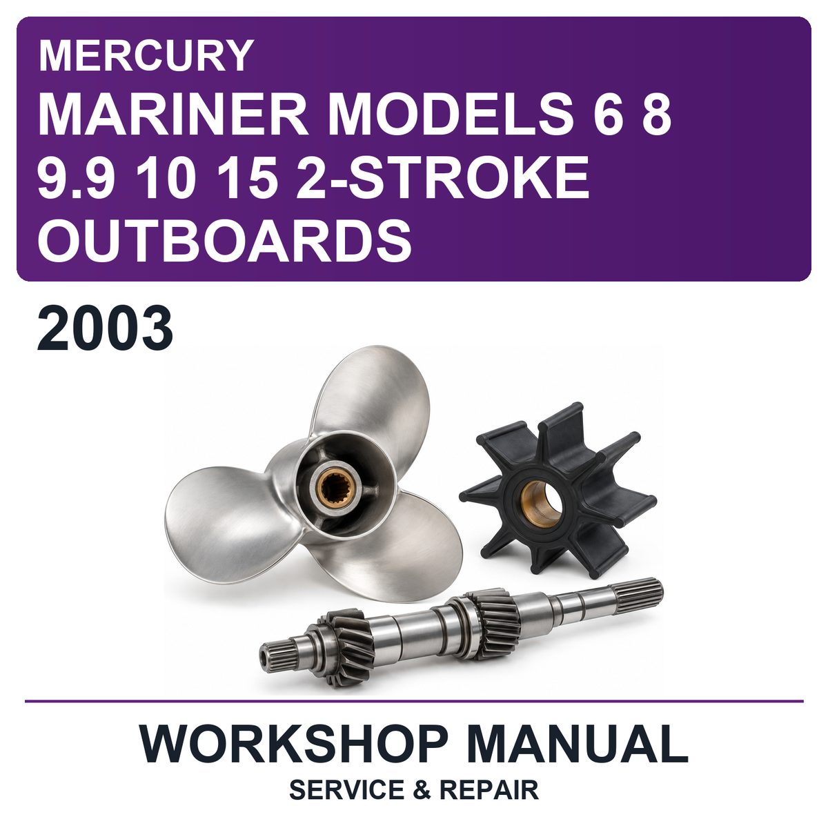 2003 Mercury Mariner Models 6 8 9.9 10 15 2-Stroke Outboards Workshop Service & Repair Manual